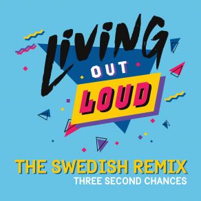 Download track Living Out Loud (RetroTeque Remix) Three Second Chances