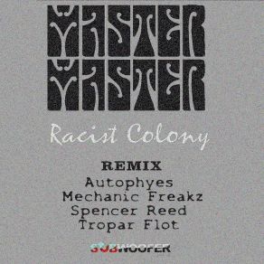 Download track Racist Colony (Autophyes Remix) Master Master