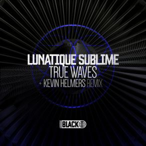 Download track True Waves (Kevin Helmers Remix) Lunatique SublimeKevin Helmers