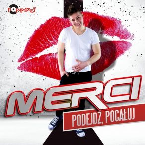 Download track Podejdź Pocałuj (Radio Edit) Merci