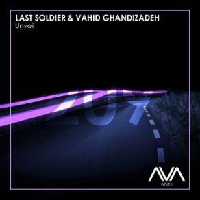 Download track Unveil (Extended Mix) Last Soldier, Vahid Ghandizadeh