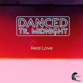 Download track Real Love (Kaytronik's Hornzy Dub) Danced Til MidnightKaytronik