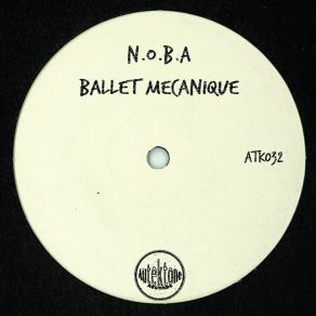 Download track Ballet Mecanique (Gabros Remix) N. O. B. A