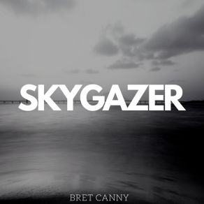 Download track Skygazer Bret Canny