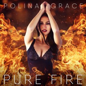 Download track Pure Fire Polina Grace