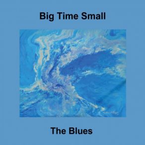 Download track St Louis Blues Big Time Small