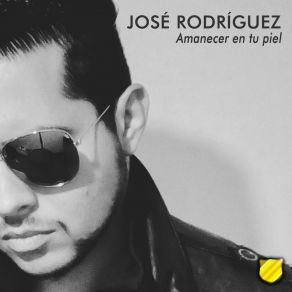 Download track Amanecer En Tu Piel José Rodriguez