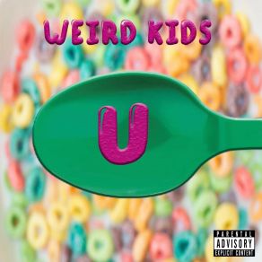 Download track U The Weird Kids