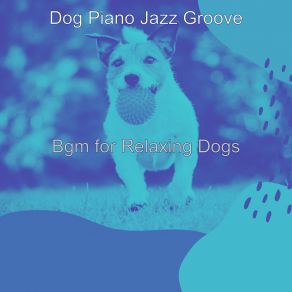 Download track Heavenly Calming Your Dog Dog Jazz Groove