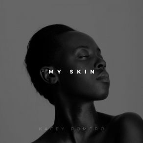 Download track My Skin Kacey Romero