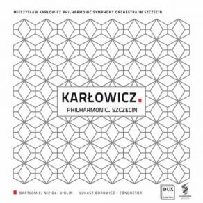 Download track Violin Concerto In A Major, Op. 8 III. Finale (Vivace Assai) Łukasz Borowicz, Bartlomiej Niziol, Mieczysław Karłowicz Philharmonic Symphony Orchestra