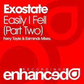 Download track Easily I Fell (Eximinds Remix) ExostateEximinds