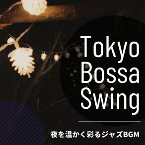 Download track Love In The Dark Tokyo Bossa Swing