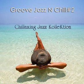 Download track Just Ones Chillaxing Jazz Kollektion