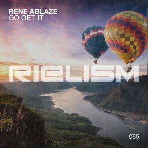 Download track Go Get It Rene Ablaze