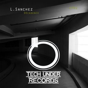 Download track Décadence (Orignal Mix) L. Sanchéz