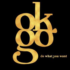 Download track Do What You Want Ok Go