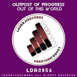 Download track Out Of This World Outpost Of Progress