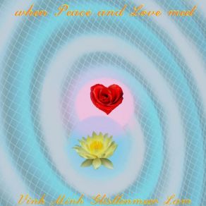 Download track When Peace And Love Meet Vinh Minh Glisttenmeer Lam