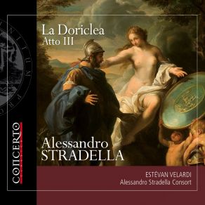 Download track La Doriclea, Act I, Scene 1 Di Servitù Penosa (Fidalbo, Giraldo) Alessandro Stradella Consort, Estevan Velardi