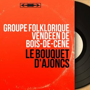 Download track Suite De Maraichines Groupe Folklorique Vendéen De Bois-De-Céné