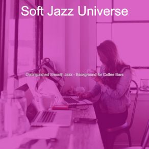 Download track High Class Smooth Jazz Sax Ballad - Vibe For Downtown Cafes Soft Jazz Universe