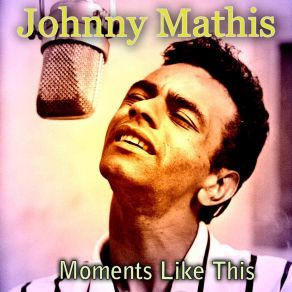 Download track Lost In Loveliness Johnny Mathis