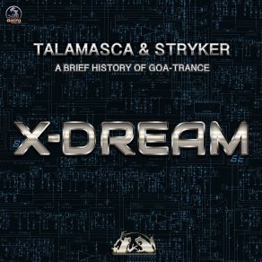 Download track A Brief History Of Goa-Trance X-Dream Talamasca, Stryker