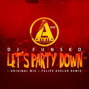 Download track Let's Party Down (Felipe Avelar Remix) DJ Funsko