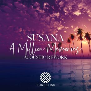 Download track A Million Memories (Acoustic Rework) Susana, Label