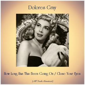 Download track Close Your Eyes (Remastered 2019) Dolores Gray