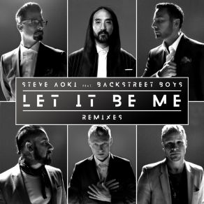 Download track Let It Be Me (Denis First Remix) Backstreet Boys