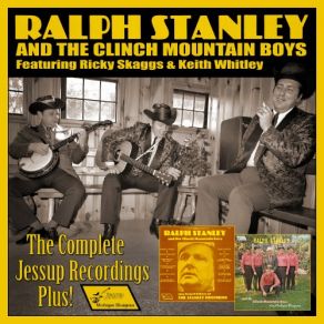 Download track I Long To See The Old Folks Ralph Stanley, Keith Whitley, The Clinch Mountain Boys, Ricky Skaggs