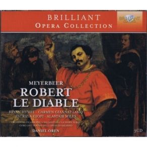 Download track 1. Robert Le Diable Grand Opera In 5 Acts Libretto: Eugene Scribe And Casimir Delavigne After The Medieval Legend Roberto Il Diavolo. Overture Meyerbeer, Giacomo