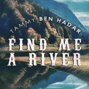 Download track Find Me A River (Original Mix) Tammy Ben Hadar