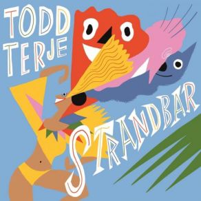 Download track Strandbar (Bonus Version) Todd Terje