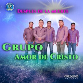 Download track El Corrido De Lazaro Grupo Amor De Cristo