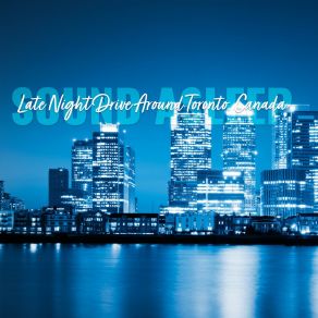 Download track Late Night Drive Around Toronto Canada, Pt. 19 Elijah Wagner