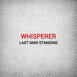 Download track Last Man Standing (Diatek Remix) WHispeRer