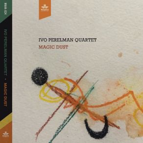 Download track The Way Of The Magician William Parker, Ivo Perelman, Christopher Parker, Ivo Perelman Quartet, Chad Anderson