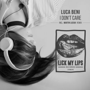 Download track I Don't Care (Martin Luciuk Remix) Luca Beni