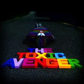 Download track Superheroes (Bogart & The Addictives Remix) The Toxic Avenger