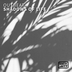 Download track Shadows Of Life Outbeat