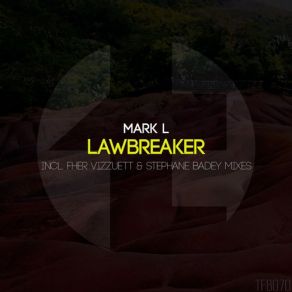 Download track Lawbreaker (Original Mix) Mark L