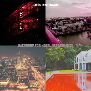 Download track Understated Ambiance For Fine Dining Establishments Latin Jazz Moods