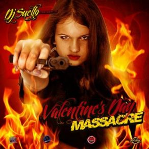 Download track VALENTINE'S DAY MASSACRE MIXTAPE DJ Suelto