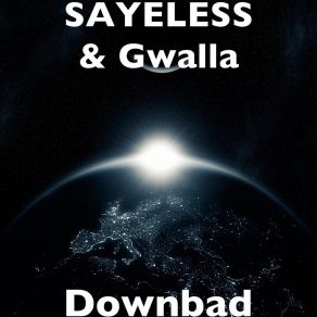 Download track Downbad Gwalla