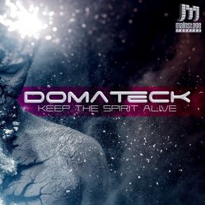 Download track Keep The Spirit Alive Domateck