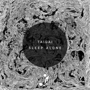 Download track Sleep Alone Taigai