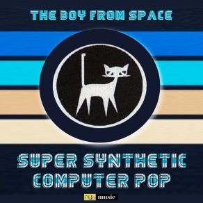 Download track Super Synthetic Computer Pop (Pete Brown Mix) The Boy From SpacePete Brown, Nine Livez